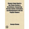 Glenny's Hand-Book To The Flower Garden & Greenhouse; Comprising The Description, Cultivation, And Management Of All The Popular Flowers door George Glenny