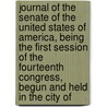 Journal Of The Senate Of The United States Of America, Being The First Session Of The Fourteenth Congress, Begun And Held In The City Of door Unknown Author