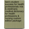 Lww's Student Success For Health Professionals Mie & Stedmans Medical Dictionary For Health Professions & Nursing Custom Edition Package door Tom Lochhaas