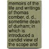 Memoirs Of The Life And Writings Of Thomas Comber, D. D., Sometime Dean Of Durham; In Which Is Introduced A Candid View Of The Scope And