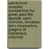 Saints From Anatolia: Constantine The Great, Paul The Apostle, Saint Nicholas, Irenaeus, John Chrysostom, Gregory Of Nazianzus, Polycarp