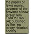 The Papers Of Lewis Morris, Governor Of The Province Of New Jersey From 1738 To 1746 (4); Published By The New Jersey Historical Society