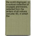 The World Displayed, Or, A Curious Collection Of Voyages And Travels, Selected From The Writers Of All Nations (Volume 18); In Which The