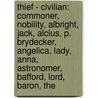 Thief - Civilian: Commoner, Nobility, Albright, Jack, Alcius, P. Brydecker, Angelica, Lady, Anna, Astronomer, Bafford, Lord, Baron, The door Source Wikia
