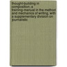 Thought-Building In Composition; A Training-Manual In The Method And Mechanics Of Writing, With A Supplementary Division On Journalistic door Robert Wilson Neal