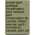 Ancien Parti Politique Conservateur: Parti National, Parti Conservateur Du Canada, Rikken Seiy Kai, Parti R Formiste Du Canada, Parti Uni