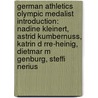 German Athletics Olympic Medalist Introduction: Nadine Kleinert, Astrid Kumbernuss, Katrin D Rre-Heinig, Dietmar M Genburg, Steffi Nerius door Source Wikipedia