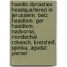 Hasidic Dynasties Headquartered In Jerusalem: Belz Hasidism, Ger Hasidism, Nadvorna, Mordechai Rokeach, Kretshnif, Spinka, Agudat Yisrael door Source Wikipedia