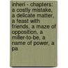 Inheri - Chapters: A Costly Mistake, A Delicate Matter, A Feast With Friends, A Maze Of Opposition, A Miller-To-Be, A Name Of Power, A Pa door Source Wikia