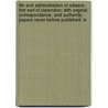 Life And Administration Of Edward, First Earl Of Clarendon; With Original Correspondance, And Authentic Papers Never Before Published: In door Thomas H. Lister