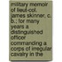 Military Memoir Of Lieut-Col. James Skinner, C. B.; For Many Years A Distinguished Officer Commanding A Corps Of Irregular Cavalry In The