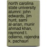 North Carolina State University Alumni: John Edwards, Jim Hunt, Sami Al-Arian, Munir Ahmad Khan, Raymond T. Odierno, Rajendra K. Pachauri by Source Wikipedia