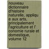 Nouveau Dictionnaire D'Histoire Naturelle, Appliqu E Aux Arts, Principalement L'Agriculture Et L' Conomie Rurale Et Domestique, Volume 12 door Anonymous Anonymous