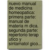 Nuevo Manual De Medicina Homeopatica: Primera Parte: Manual De Materia M Dica. Segunda Parte: Repertorio Terap Utico Y Sintamatol Gico... door G.H.G. Ihar