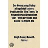 Our Home Army; Being A Reprint Of Letters Published In "The Times" In November And December, 1891: With A Preface And Dates: To Which Are door Hugh Oakley Arnold-Forster