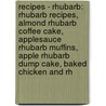 Recipes - Rhubarb: Rhubarb Recipes, Almond Rhubarb Coffee Cake, Applesauce Rhubarb Muffins, Apple Rhubarb Dump Cake, Baked Chicken And Rh door Source Wikia