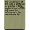 The Political Code Of The State Of California; As Enacted In 1872, And Amended In 1883. With Notes And References To The Decisions Of The door Creed California