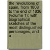 The Revolutions Of Spain, From 1808 To The End Of 1836 (Volume 1); With Biographical Sketches Of The Most Distinguished Personages, And A door William Walton