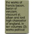 The Works Of Francis Bacon, Baron Of Verulam, Viscount St. Alban And Lord High Chancellor Of England, In Ten Volumes (3); Works Political