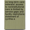 Va Long-Term Care: Veterans' Access To Noninstitutional Care Is Limited By Service Gaps And Facility Restrictions: Statement Of Cynthia A door Cynthia a. Bascetta United States