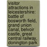 Visitor Attractions In Leicestershire: Battle Of Bosworth Field, Grand Union Canal, Belvoir Castle, Great Central Railway, Donington Park door Source Wikipedia