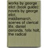 Works By George Eliot (Book Guide): Novels By George Eliot, Middlemarch, Scenes Of Clerical Life, Daniel Deronda, Felix Holt, The Radical