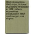 1862 Introductions: 1862 Ships, Fictional Characters Introduced In 1862, Railway Locomotives Introduced In 1862, Machine Gun, Css Virginia