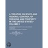 A Treatise On State And Federal Control Of Persons And Property In The United States (Volume 2); Considered From Both A Civil And Criminal