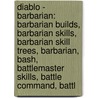 Diablo - Barbarian: Barbarian Builds, Barbarian Skills, Barbarian Skill Trees, Barbarian, Bash, Battlemaster Skills, Battle Command, Battl door Source Wikia