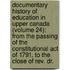 Documentary History Of Education In Upper Canada (Volume 24); From The Passing Of The Constitutional Act Of 1791, To The Close Of Rev. Dr.