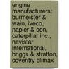 Engine Manufacturers: Burmeister & Wain, Iveco, Napier & Son, Caterpillar Inc., Navistar International, Briggs & Stratton, Coventry Climax by Source Wikipedia