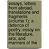 Essays, Letters From Abroad, Translations And Fragments (Volume 1); A Defence Of Poetry. Essay On The Literature, Arts, And Manners Of The