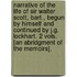 Narrative Of The Life Of Sir Walter Scott, Bart., Begun By Himself And Continued By J.G. Lockhart. 2 Vols. [An Abridgment Of The Memoirs].