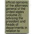 Official Opinions Of The Attorneys General Of The United States (Volume 2); Advising The President And Heads Of Departments In Relation To