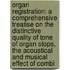 Organ Registration: A Comprehensive Treatise On The Distinctive Quality Of Tone Of Organ Stops, The Acoustical And Musical Effect Of Combi