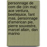 Personnage De Com Die (Cin Ma): Ace Ventura, Beetlejuice, Fant Mas, Personnage D'American Pie, Pierre Souvestre, Marcel Allain, Dan Marino door Source Wikipedia