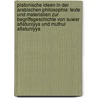 Platonische Ideen In Der Arabischen Philosophie: Texte Und Materialien Zur Begriffsgeschichte Von Suwar Aflatuniyya Und Muthul Aflatuniyya door Rüdiger Arnzen