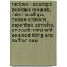 Recipes - Scallops: Scallops Recipes, Dried Scallops, Queen Scallops, Argentine Ceviche, Avocado Nest With Seafood Filling And Saffron Sau door Source Wikia