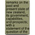 Remarks On The Past And Present State Of New Zealand, Its Government, Capabilities, And Prospects; With A Statement Of The Question Of The
