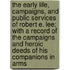 The Early Life, Campaigns, And Public Services Of Robert E. Lee; With A Record Of The Campaigns And Heroic Deeds Of His Companions In Arms