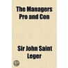 The Managers Pro And Con; Or, An Account Of What Is Said At Child's And Tom's Coffee-Houses For And Against Dr. Sacheverell [By Sir J. St. door Sir John Saint Leger