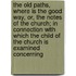 The Old Paths, Where Is The Good Way, Or, The Notes Of The Church; In Connection With Which The Child Of The Church Is Examined Concerning
