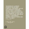 The Works Of Laurence Sterne In Ten Volumes Complete. Containing, The Life And Opinions Of Tristram Shandy, Gent (Volume 5); A Sentimental door Laurence Sterne