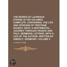 The Works Of Laurence Sterne In Ten Volumes Complete. Containing, The Life And Opinions Of Tristram Shandy, Gent (Volume 8); A Sentimental door Laurence Sterne