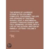 The Works Of Laurence Sterne In Ten Volumes Complete. Containing, The Life And Opinions Of Tristram Shandy, Gent (Volume 9); A Sentimental door Laurence Sterne