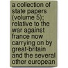 A Collection Of State Papers (Volume 5); Relative To The War Against France Now Carrying On By Great-Britain And The Several Other European by John Debrett