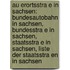 Au Erortsstra E In Sachsen: Bundesautobahn In Sachsen, Bundesstra E In Sachsen, Staatsstra E In Sachsen, Liste Der Staatsstra En In Sachsen