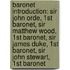 Baronet Introduction: Sir John Orde, 1St Baronet, Sir Matthew Wood, 1St Baronet, Sir James Duke, 1St Baronet, Sir John Stewart, 1St Baronet