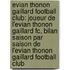 Evian Thonon Gaillard Football Club: Joueur De L'Evian Thonon Gaillard Fc, Bilan Saison Par Saison De L'Evian Thonon Gaillard Football Club