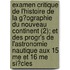 Examen Critique De L'Histoire De La G?Ographie Du Nouveau Continent (2); Et Des Progr's De L'Astronomie Nautique Aux 15 Me Et 16 Me Si?Cles